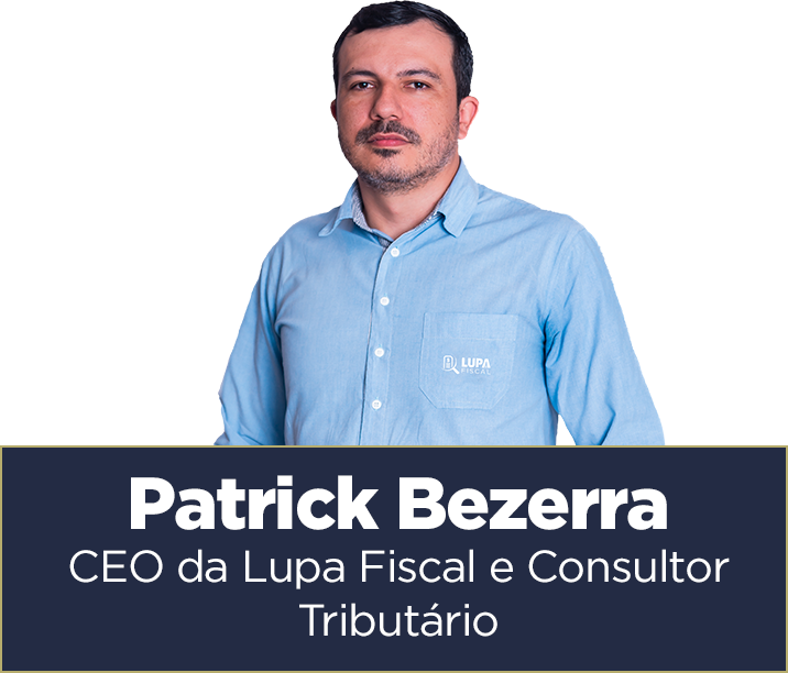 Patrick Bezerra — CEO da Lupa Fiscal e Consultor Tributário